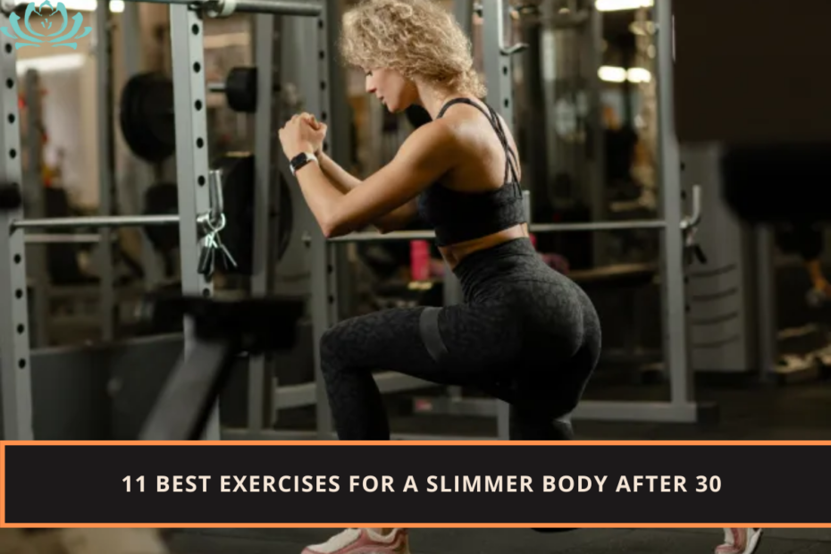 11 Best Exercises for a Slimmer Body After 30