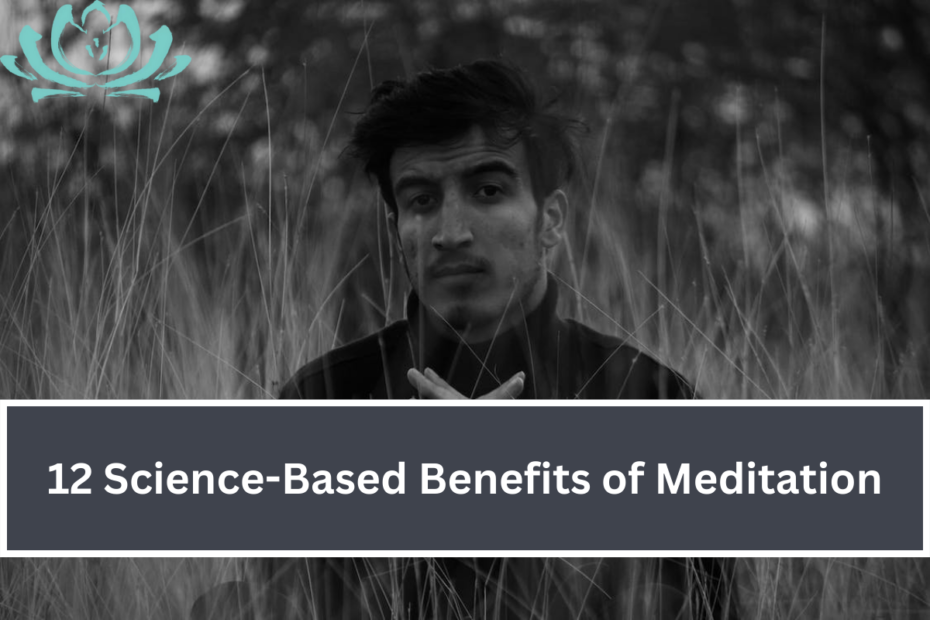 12 Science-Based Benefits of Meditation