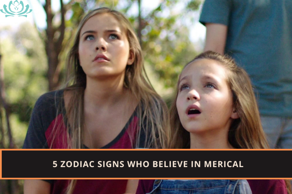 5 Zodiac Signs Who Believe In Merical