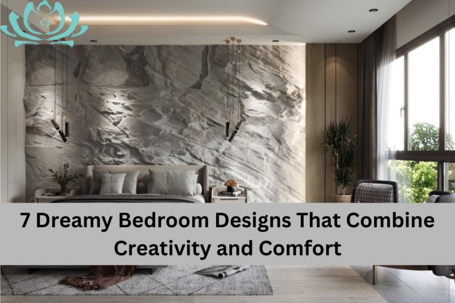 7 Dreamy Bedroom Designs That Combine Creativity and Comfort