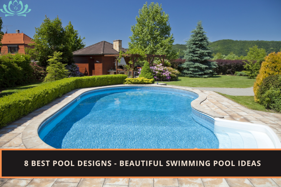 8 Best Pool Designs - Beautiful Swimming Pool Ideas