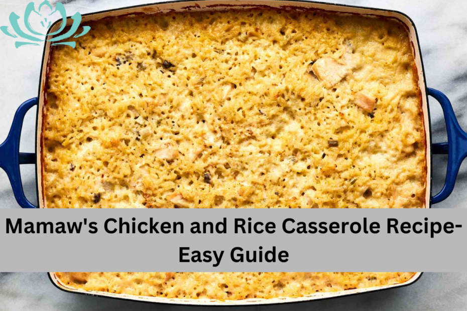 Mamaw's Chicken and Rice Casserole Recipe-Easy Guide
