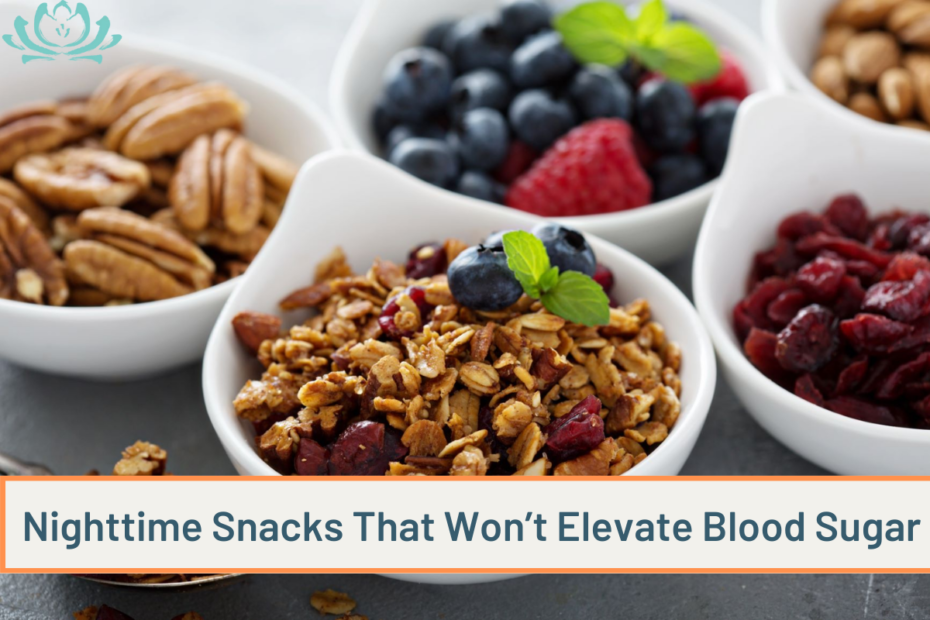 Nighttime Snacks That Won’t Elevate Blood Sugar