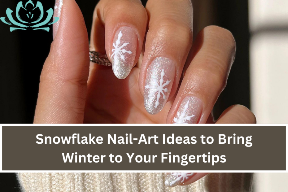 Snowflake Nail-Art Ideas to Bring Winter to Your Fingertips