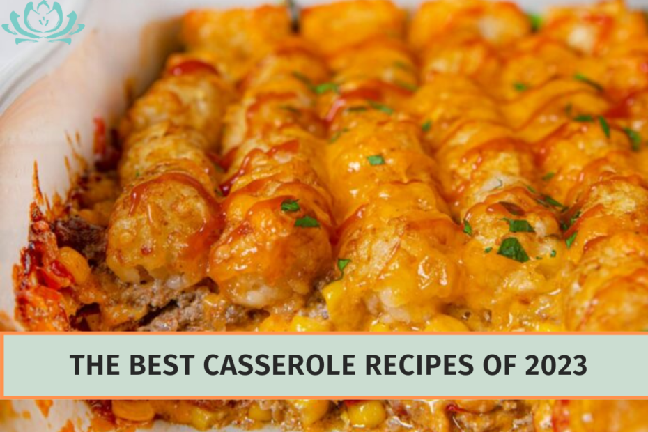 The Best Casserole Recipes of 2023