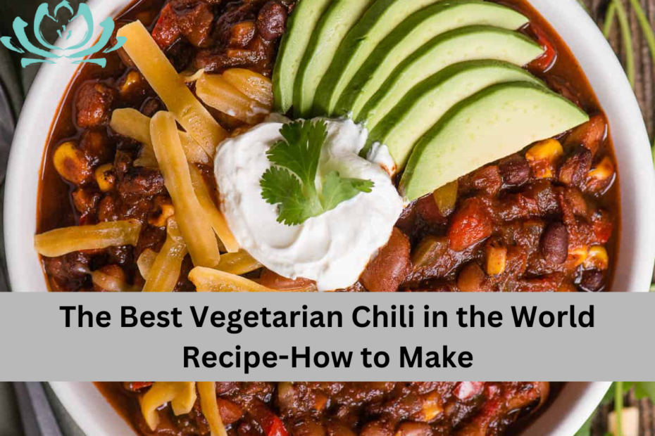 The Best Vegetarian Chili in the World Recipe-How to Make
