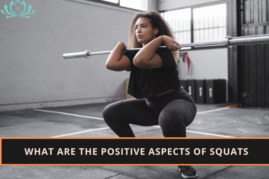 What Are The Positive Aspects Of Squats