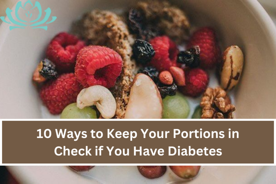 10 Ways to Keep Your Portions in Check if You Have Diabetes