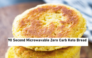 90 Second Microwavable Zero Carb Keto Bread