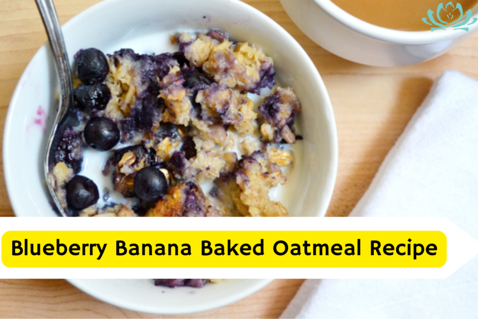 Blueberry Banana Baked Oatmeal Recipe