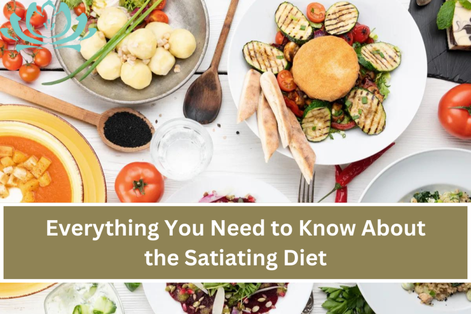 Everything You Need to Know About the Satiating Diet