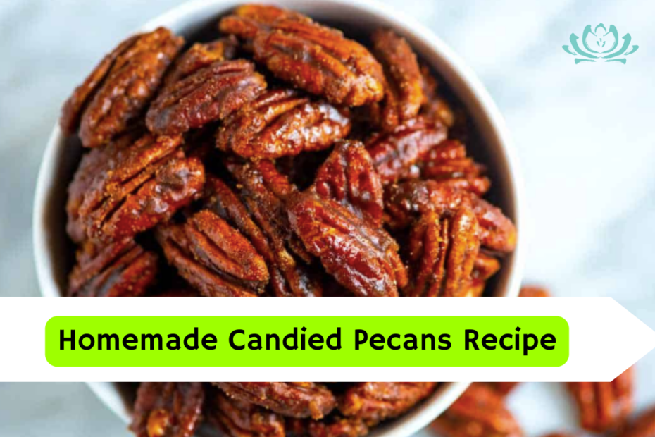 Homemade Candied Pecans Recipe