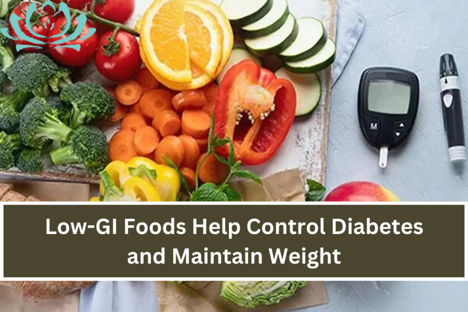 Low-GI Foods Help Control Diabetes and Maintain Weight