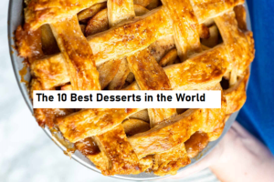 The 10 Best Desserts in the World